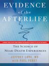 Evidence of the Afterlife (eBook): The Science of Near-Death Experiences